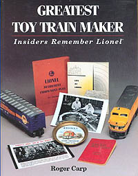 The World's Greatest Toy Train Maker: Insiders Remember Lionel