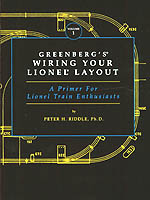 Greenberg's Wiring Your Lionel Layout: A Primer for Lionel Train Enthusiasts