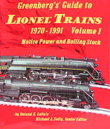Greenberg's Guide to Lionel Trains, 1970-1991 Volume I