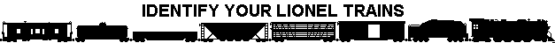 Follow this banner to identify your post-war Lionel trains!