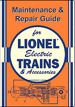 Maintenance & Repair Guide for Lionel Electric Trains