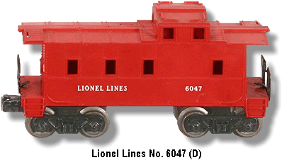 The Lionel Lines No. 6047 Caboose D Variation
